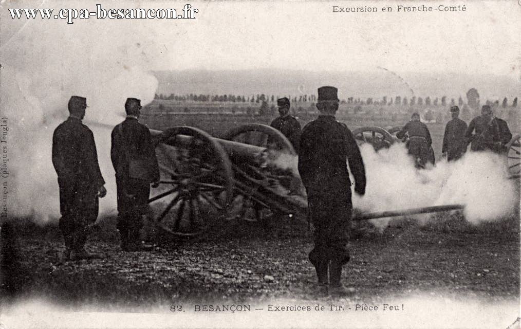 Excursion en Franche-Comté - 82. BESANÇON - Exercices de Tir - Pièce Feu !